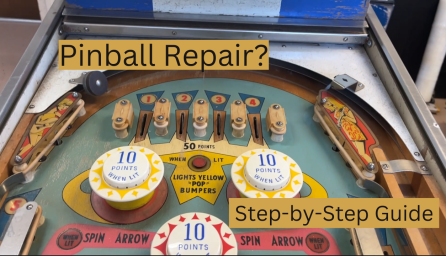 Pinball Repair and Steps